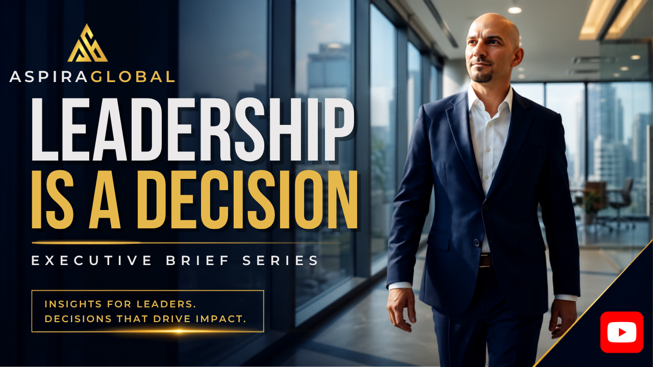 Leadership Is a Decision - Aspira Executive Brief Series
