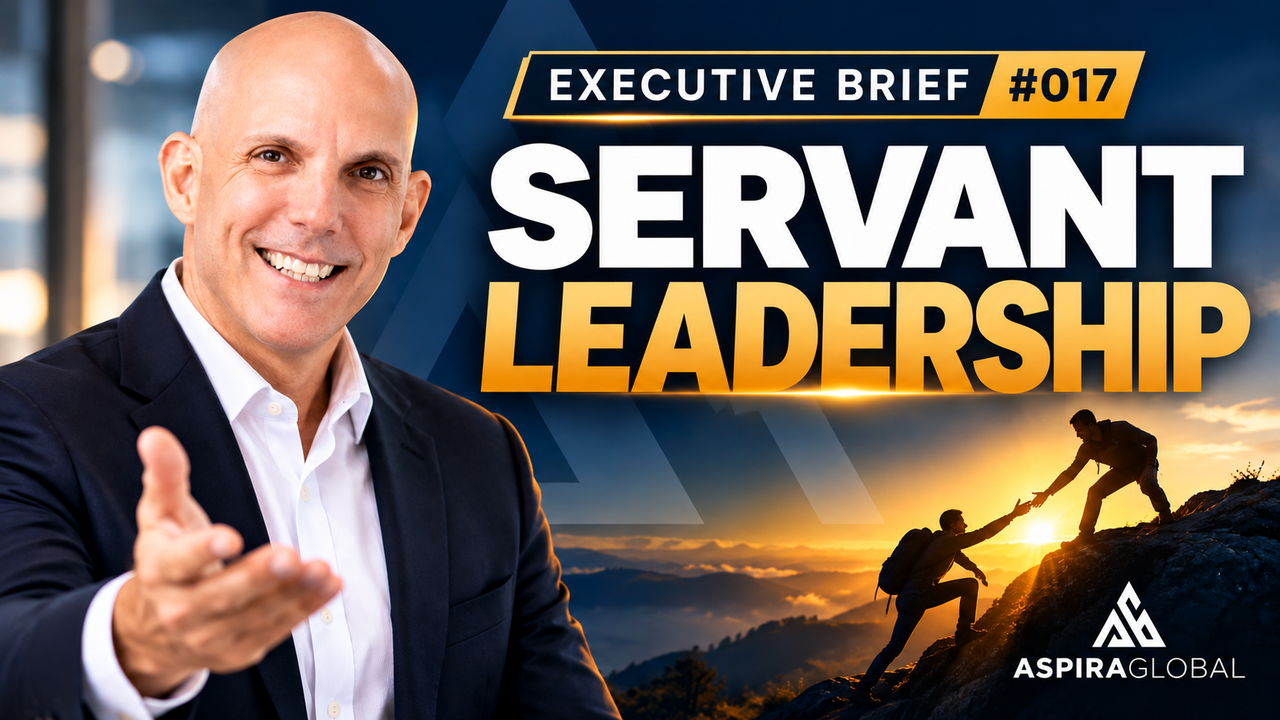 Executive Brief #017: Servant Leadership Is the Hardest Standard in Business
